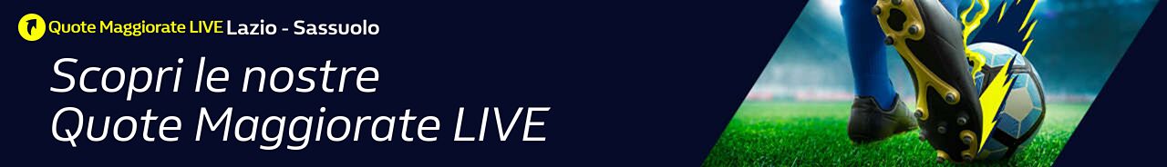 Quote Maggiorate Live Lazio - Sassuolo