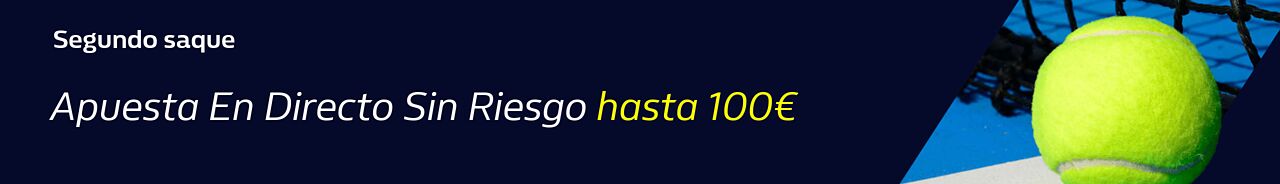 Apuesta a Tenis En Directo Sin Riesgo Hasta 100€