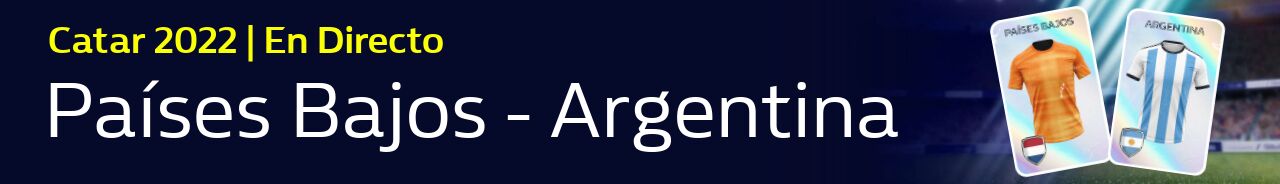 En Directo: Países Bajos - Argentina